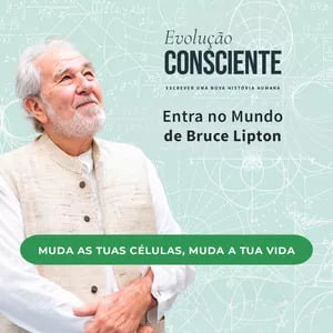 Evolução Consciente do Bruce Lipton
