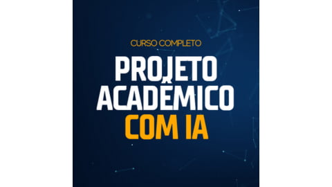 Curso Completo Projeto Acadêmico com IA
