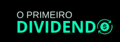 O Primeiro Dividendo